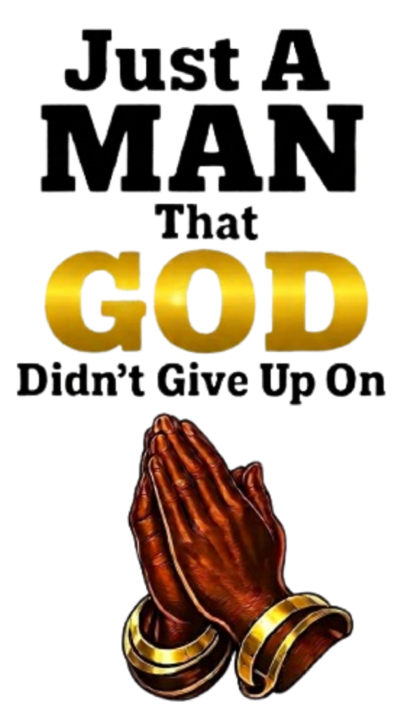 Just A Brother That God Didn't Give Up On Tee